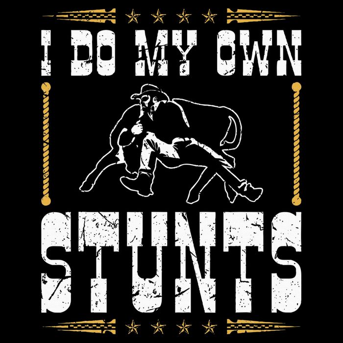 Steer Wrestling I Do My Own Stunts Rodeo Bulldogging Performance Shirt