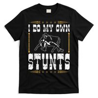 Steer Wrestling I Do My Own Stunts Rodeo Bulldogging T-Shirt
