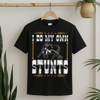 Steer Wrestling I Do My Own Stunts Rodeo Bulldogging T-Shirt