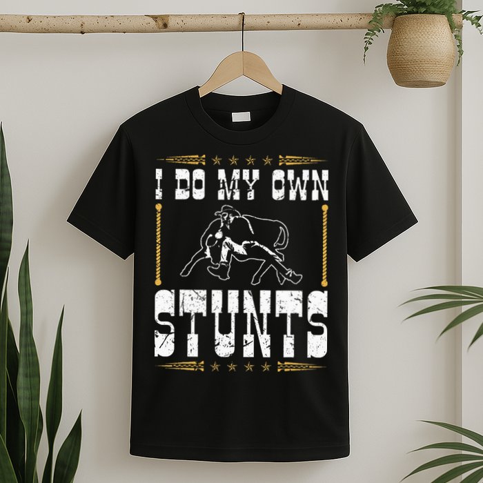 Steer Wrestling I Do My Own Stunts Rodeo Bulldogging T-Shirt