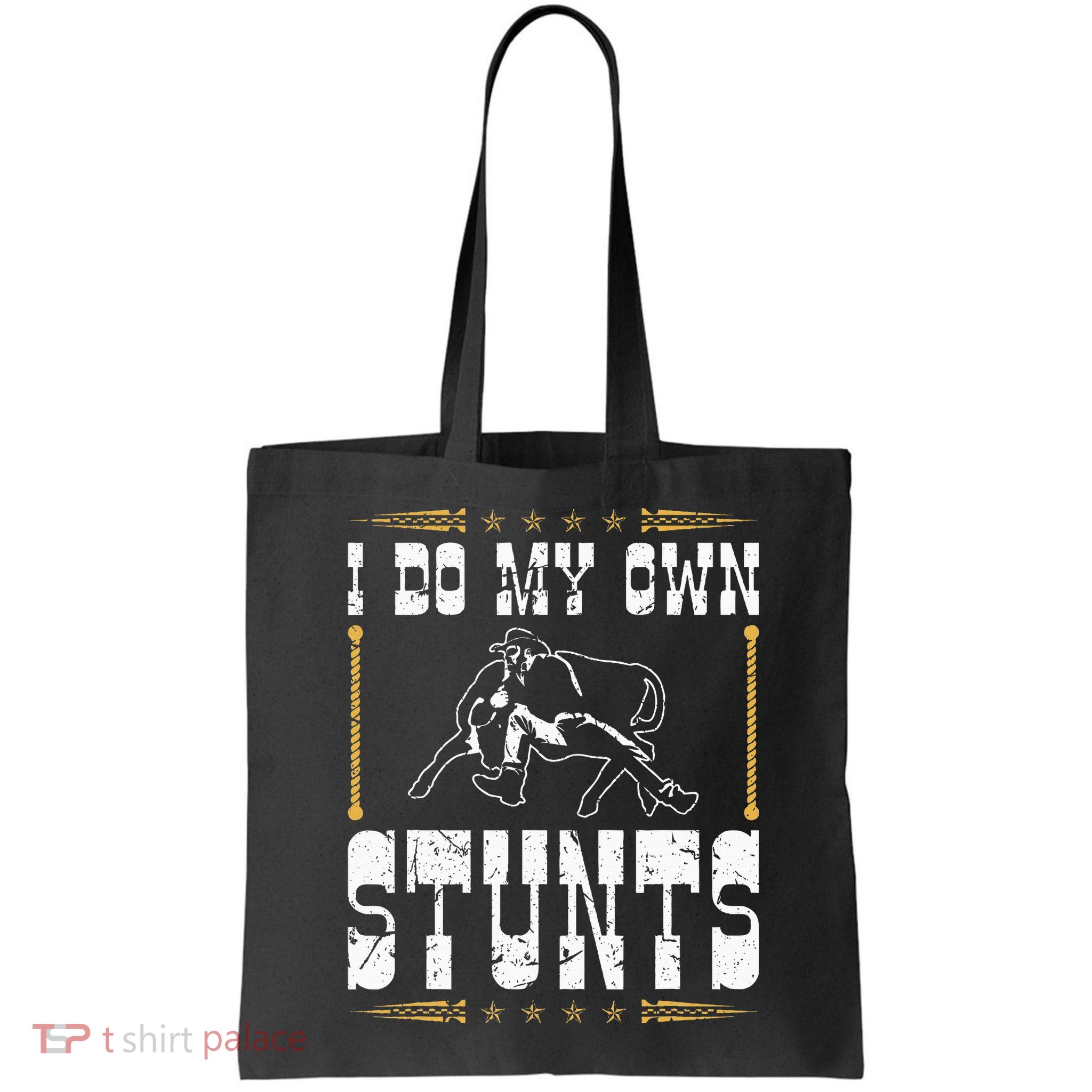 Steer Wrestling I Do My Own Stunts Rodeo Bulldogging Bag
