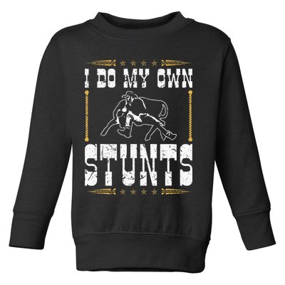 Steer Wrestling I Do My Own Stunts Rodeo Bulldogging Toddler Sweatshirt