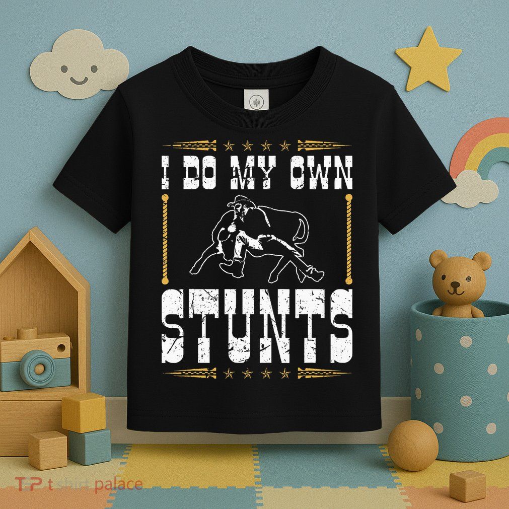 Steer Wrestling I Do My Own Stunts Rodeo Bulldogging Toddler T-Shirt