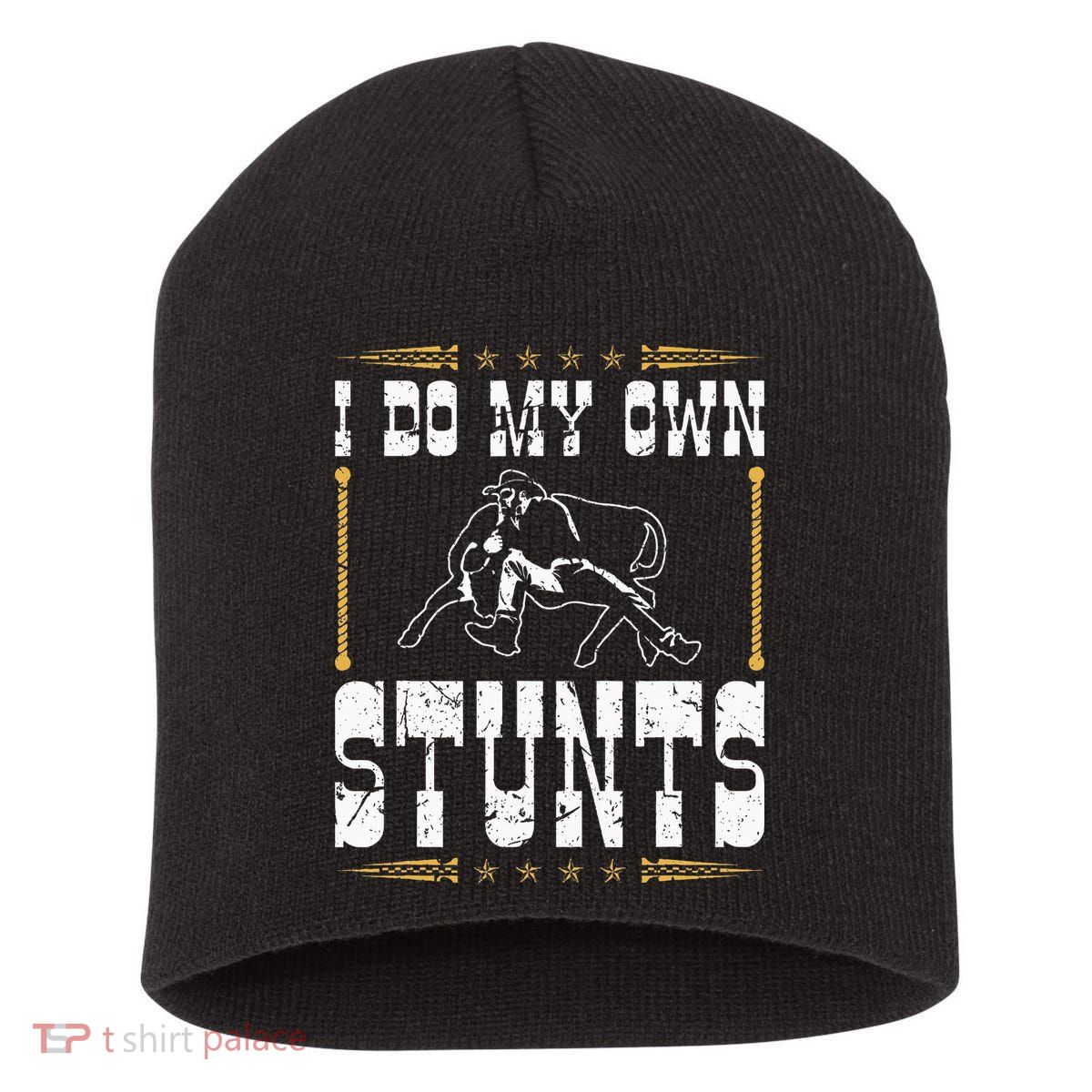 Steer Wrestling I Do My Own Stunts Rodeo Bulldogging Short Acrylic Beanie