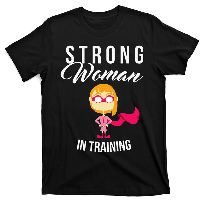 Strong Woman In Training Grl Pwr T-Shirt