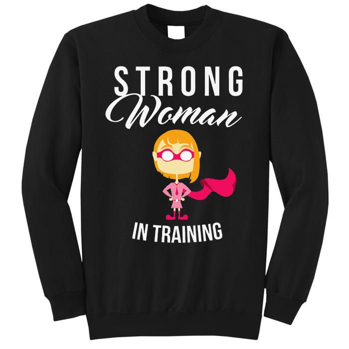 Strong Woman In Training Grl Pwr Tall Sweatshirt