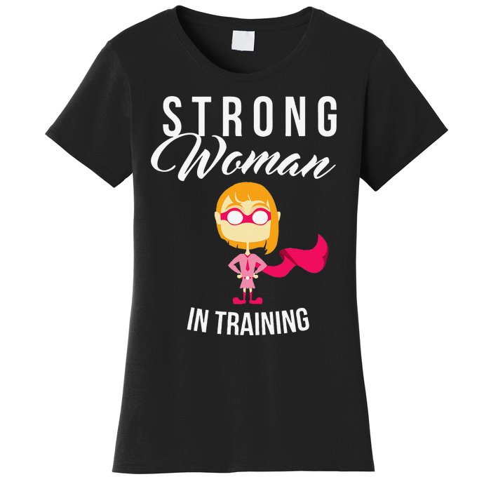 Strong Woman In Training Grl Pwr Women's T-Shirt