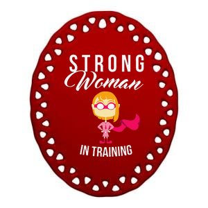 Strong Woman In Training Grl Pwr Ceramic Oval Ornament