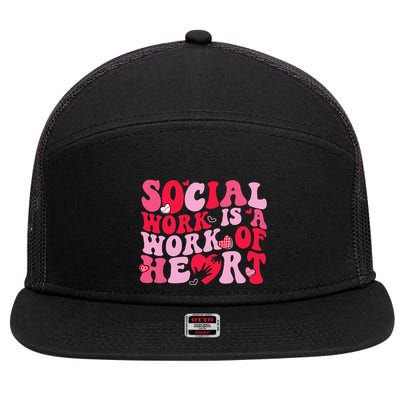 Social Work Is A Work Of Heart ValentineS Day Social Worker 7 Panel Mesh Trucker Snapback Hat