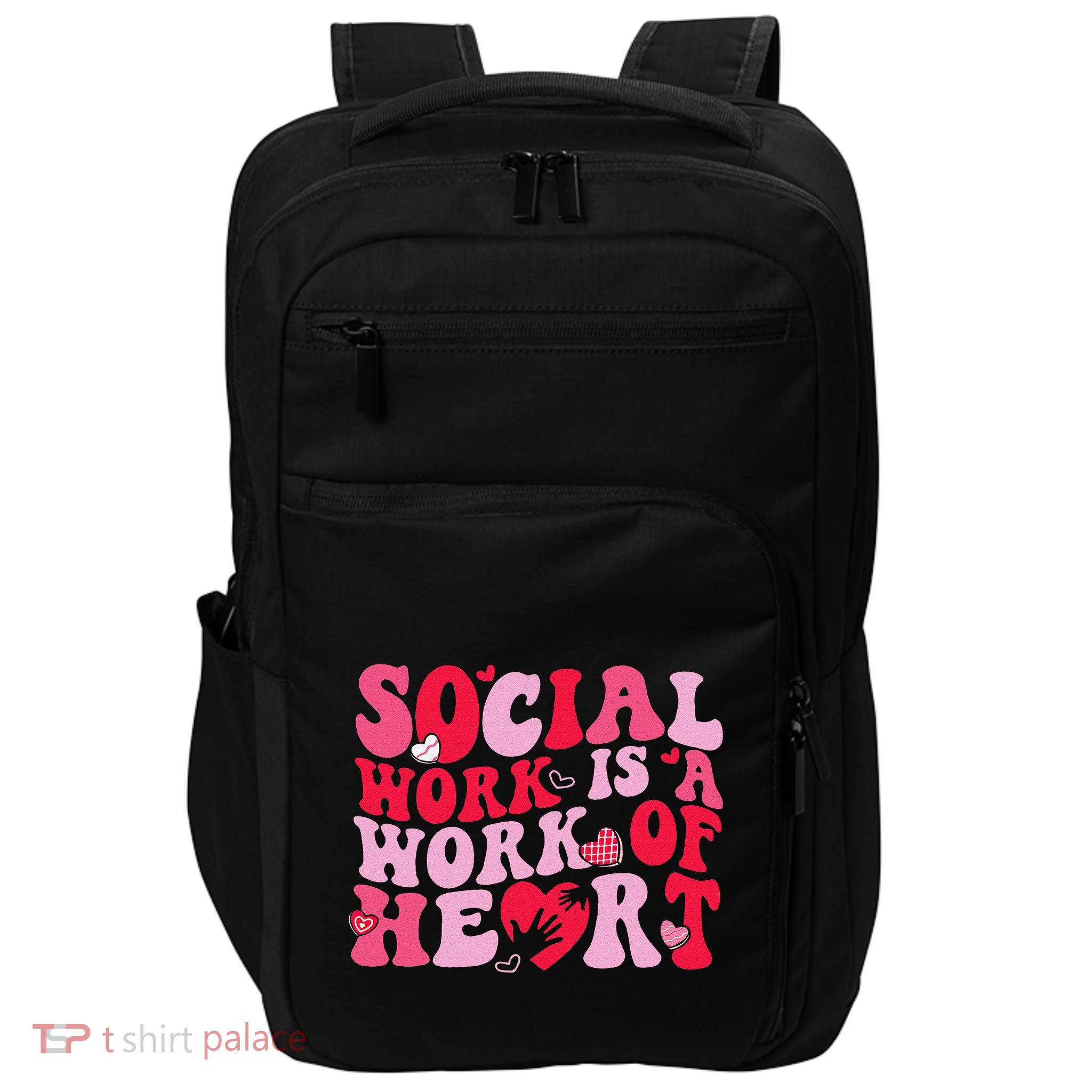 Social Work Is A Work Of Heart ValentineS Day Social Worker Impact Tech Backpack