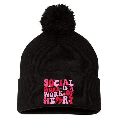 Social Work Is A Work Of Heart ValentineS Day Social Worker Pom Pom 12in Knit Beanie