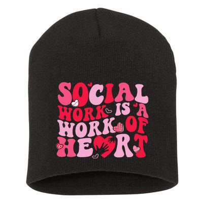 Social Work Is A Work Of Heart ValentineS Day Social Worker Short Acrylic Beanie