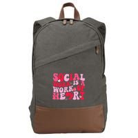 Social Work Is A Work Of Heart ValentineS Day Social Worker Cotton Canvas Backpack