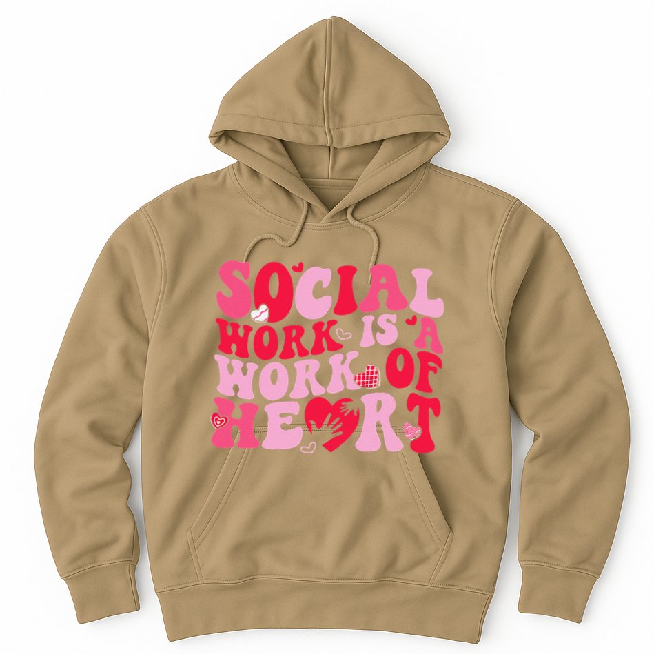Social Work Is A Work Of Heart ValentineS Day Social Worker Hoodie