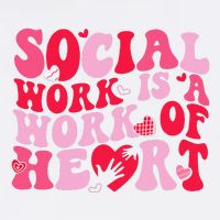 Social Work Is A Work Of Heart ValentineS Day Social Worker Garment-Dyed Sweatshirt