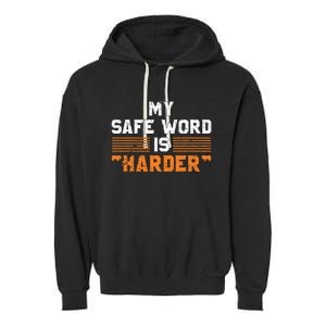 Safe Word Is Harder Naughty Dirty Adult Humor Sub Dom Garment-Dyed Fleece Hoodie