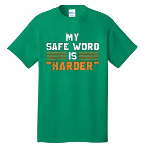 Safe Word Is Harder Naughty Dirty Adult Humor Sub Dom Tall T-Shirt