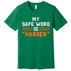 Safe Word Is Harder Naughty Dirty Adult Humor Sub Dom Premium T-Shirt