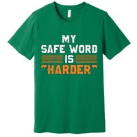 Safe Word Is Harder Naughty Dirty Adult Humor Sub Dom Premium T-Shirt