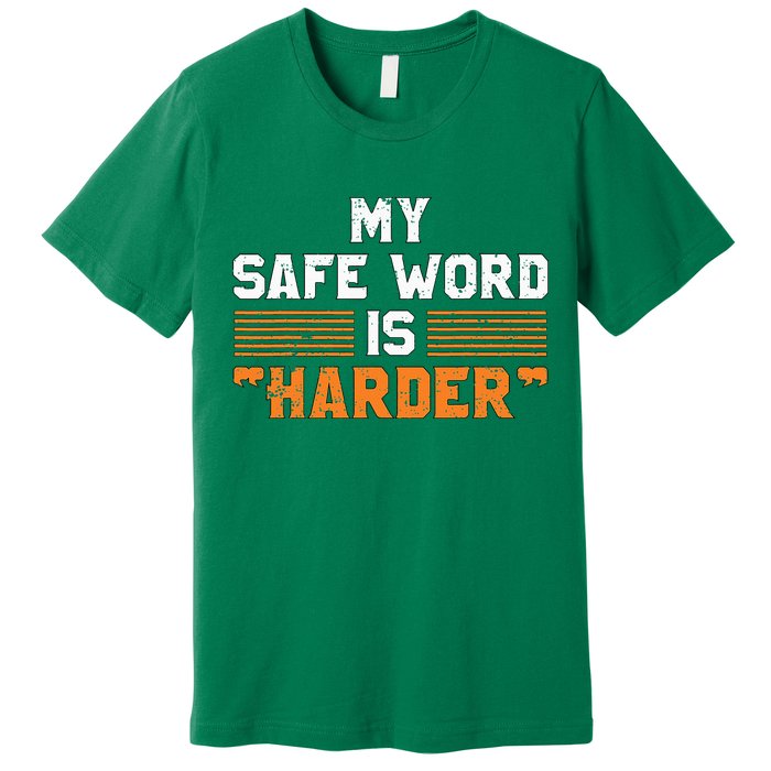 Safe Word Is Harder Naughty Dirty Adult Humor Sub Dom Premium T-Shirt