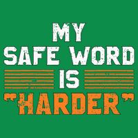 Safe Word Is Harder Naughty Dirty Adult Humor Sub Dom Premium T-Shirt