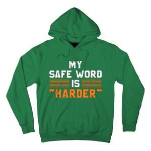 Safe Word Is Harder Naughty Dirty Adult Humor Sub Dom Tall Hoodie