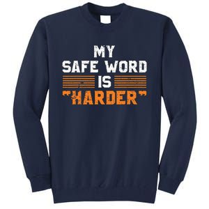 Safe Word Is Harder Naughty Dirty Adult Humor Sub Dom Tall Sweatshirt