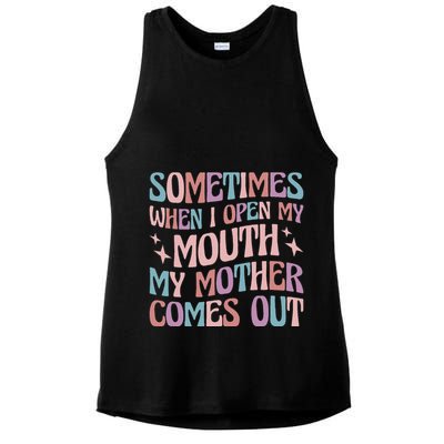Sometimes When I Open My Mouth My Mother Comes Out Ladies PosiCharge Tri-Blend Wicking Tank
