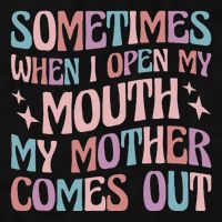 Sometimes When I Open My Mouth My Mother Comes Out Ladies PosiCharge Tri-Blend Wicking Tank