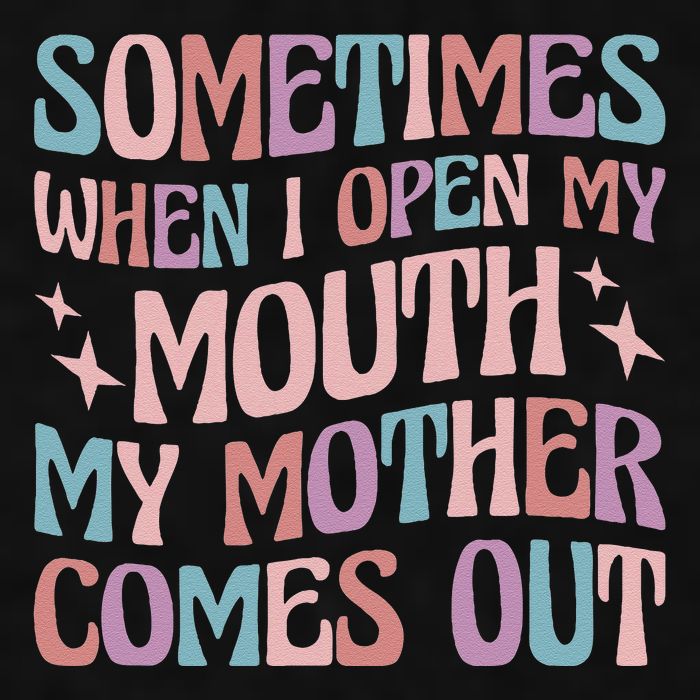 Sometimes When I Open My Mouth My Mother Comes Out Ladies PosiCharge Tri-Blend Wicking Tank