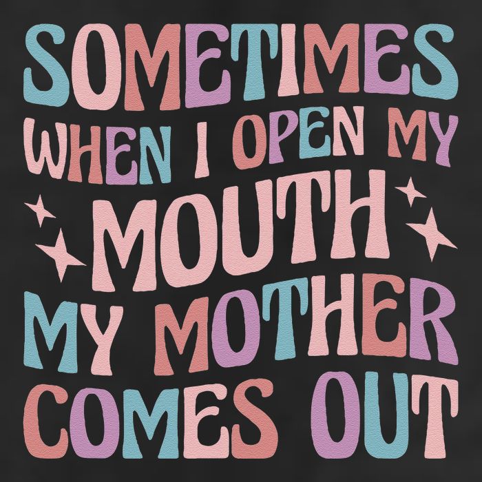 Sometimes When I Open My Mouth My Mother Comes Out Garment-Dyed Fleece Hoodie