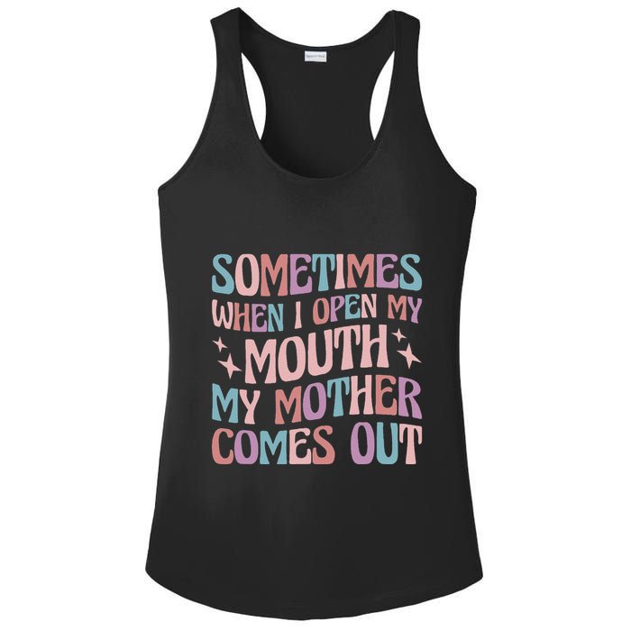 Sometimes When I Open My Mouth My Mother Comes Out Ladies PosiCharge Competitor Racerback Tank