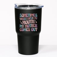 Sometimes When I Open My Mouth My Mother Comes Out Tumbler