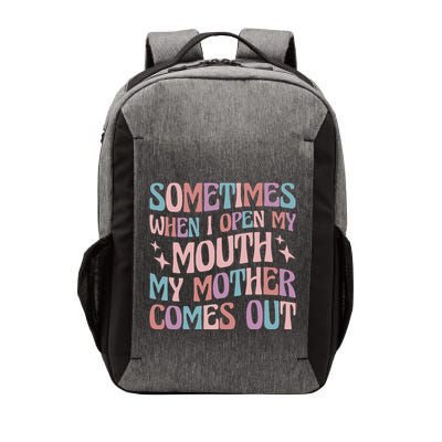 Sometimes When I Open My Mouth My Mother Comes Out Vector Backpack