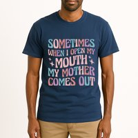 Sometimes When I Open My Mouth My Mother Comes Out Tall T-Shirt