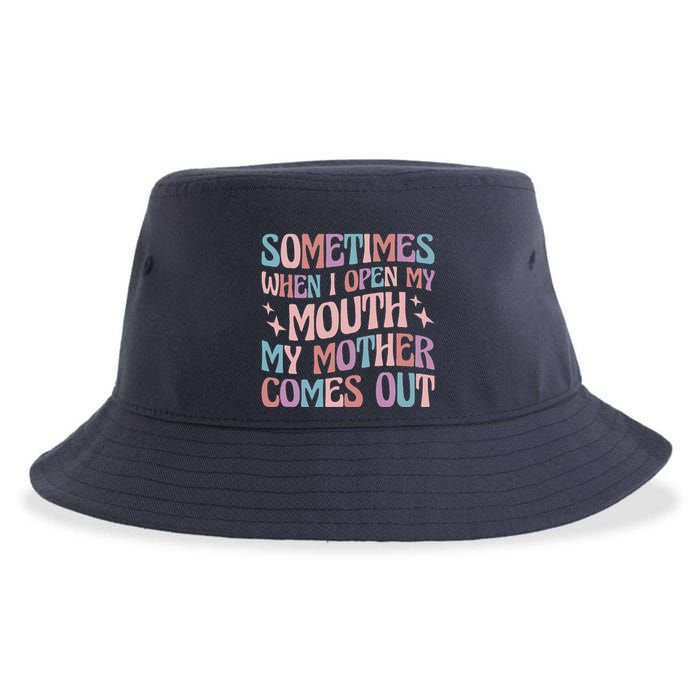 Sometimes When I Open My Mouth My Mother Comes Out Sustainable Bucket Hat
