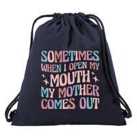 Sometimes When I Open My Mouth My Mother Comes Out Drawstring Bag