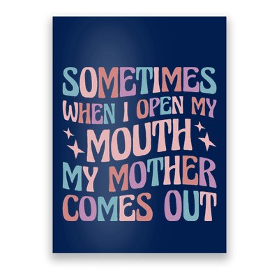 Sometimes When I Open My Mouth My Mother Comes Out Poster