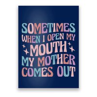 Sometimes When I Open My Mouth My Mother Comes Out Poster