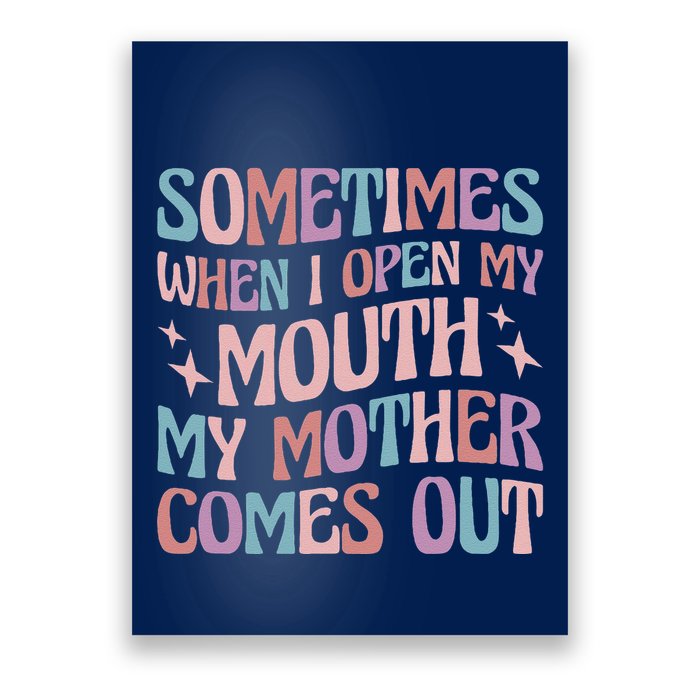 Sometimes When I Open My Mouth My Mother Comes Out Poster