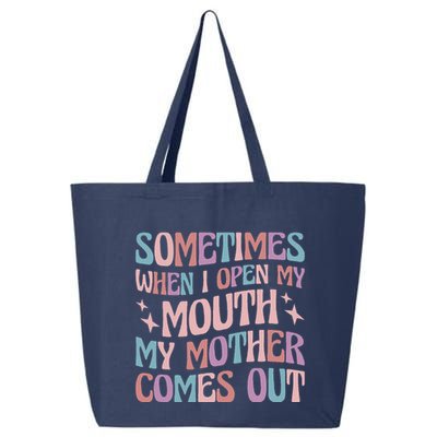Sometimes When I Open My Mouth My Mother Comes Out 25L Jumbo Tote