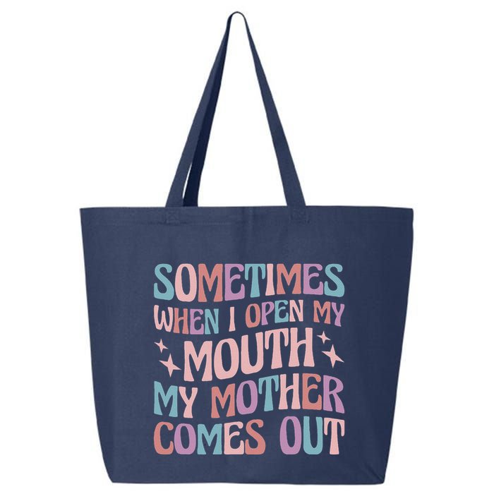 Sometimes When I Open My Mouth My Mother Comes Out 25L Jumbo Tote