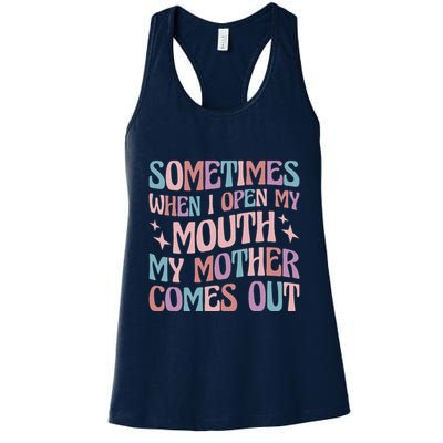 Sometimes When I Open My Mouth My Mother Comes Out Womens Tank Top