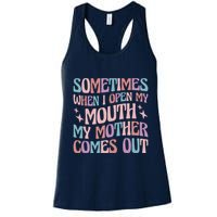 Sometimes When I Open My Mouth My Mother Comes Out Womens Tank Top