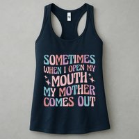 Sometimes When I Open My Mouth My Mother Comes Out Womens Tank Top