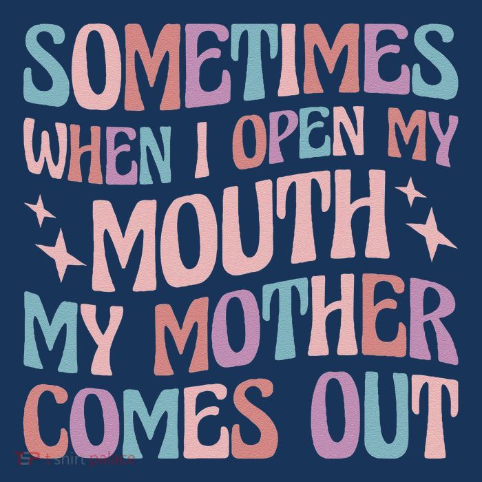 Sometimes When I Open My Mouth My Mother Comes Out Toddler Sweatshirt
