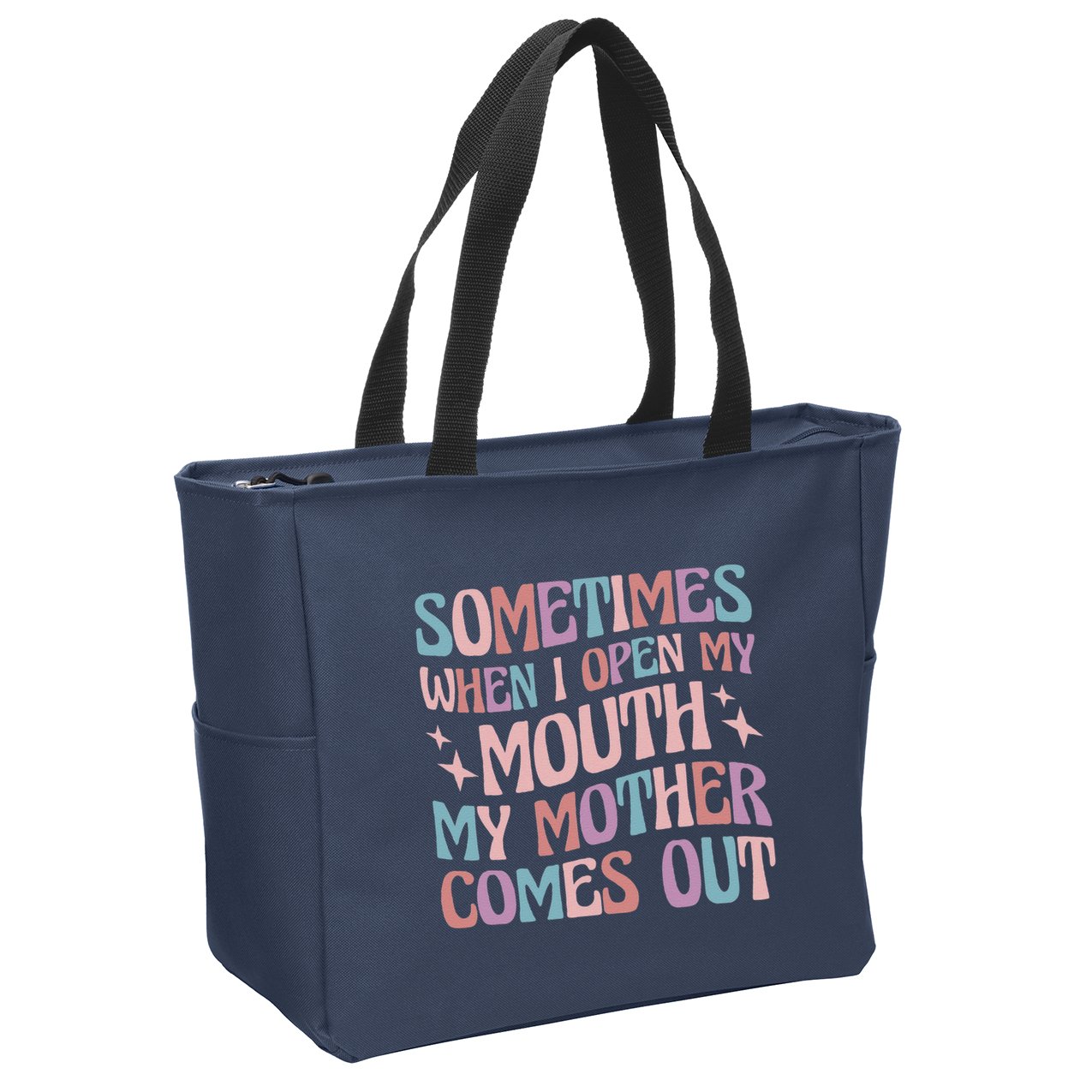 Sometimes When I Open My Mouth My Mother Comes Out Zip Tote Bag