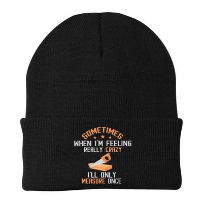Sometimes When I'M Feeling Really Crazy I Only Measure Once Beanie