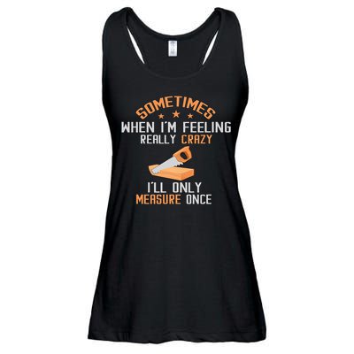 Sometimes When I'M Feeling Really Crazy I Only Measure Once Ladies Essential Flowy Tank