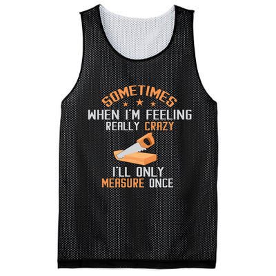 Sometimes When I'M Feeling Really Crazy I Only Measure Once Mesh Reversible Basketball Jersey Tank